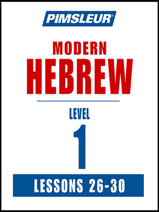 Title details for Pimsleur Hebrew Level 1 Lessons 26-30 MP3 by Pimsleur - Available